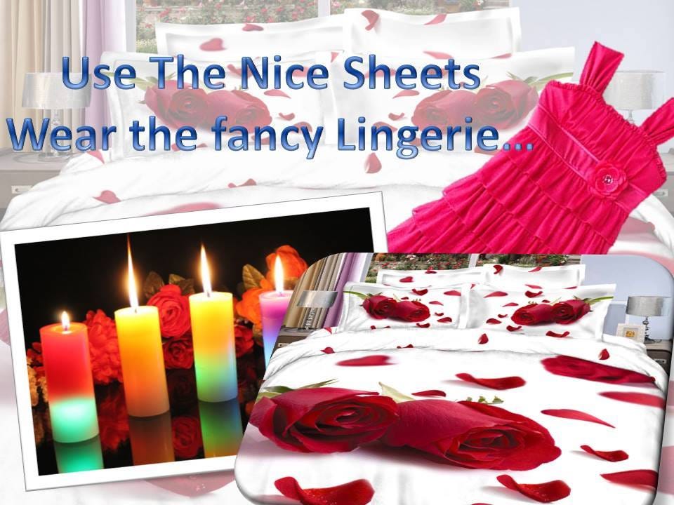 Because Today is Special. Burn The Candles Use the Nice Sheets… by
