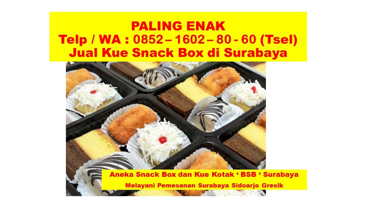 ENAK MURAH, HP/WA : 0852–1602–8060, Jual Paket Snack Box di Surabaya | by  dolly saiki | Medium