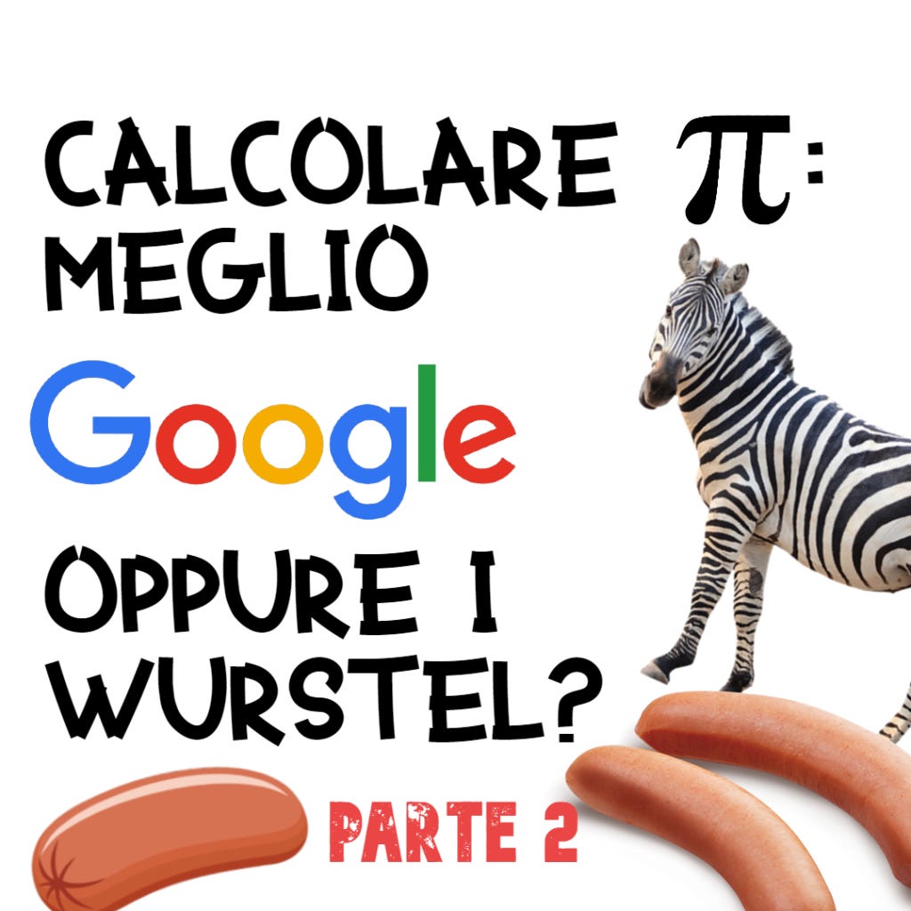 Calcolare Pi meglio Google oppure i Wurstel? (parte 2) by Pesci Di