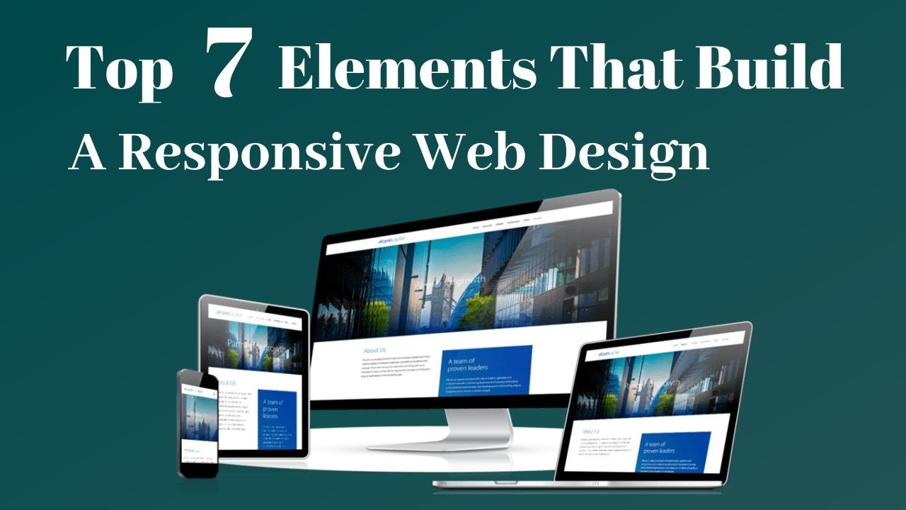Top 7 Elements That Build A Responsive  Design by