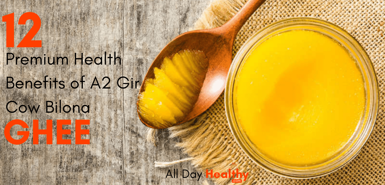 12 Premium Health Benefits of A2 Gir Cow Bilona Ghee, Uses &amp; more