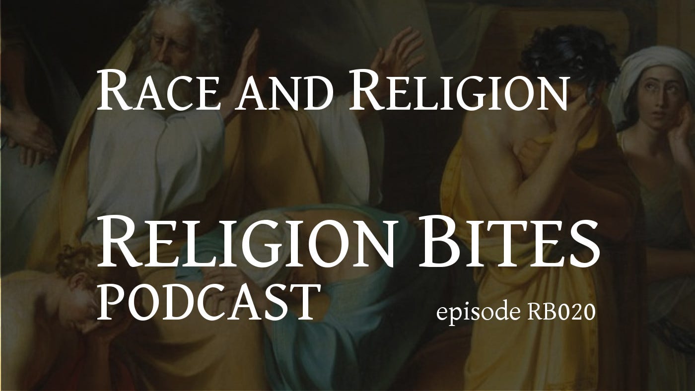 020, Race and Religion. RELIGION BITES PODCAST (RB020) by Malory Nye