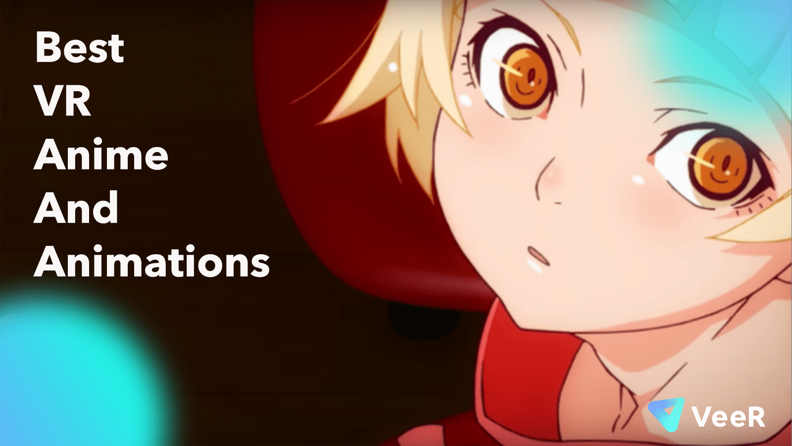 The Best VR Anime/Animations You Must Watch by VeeR VR Medium