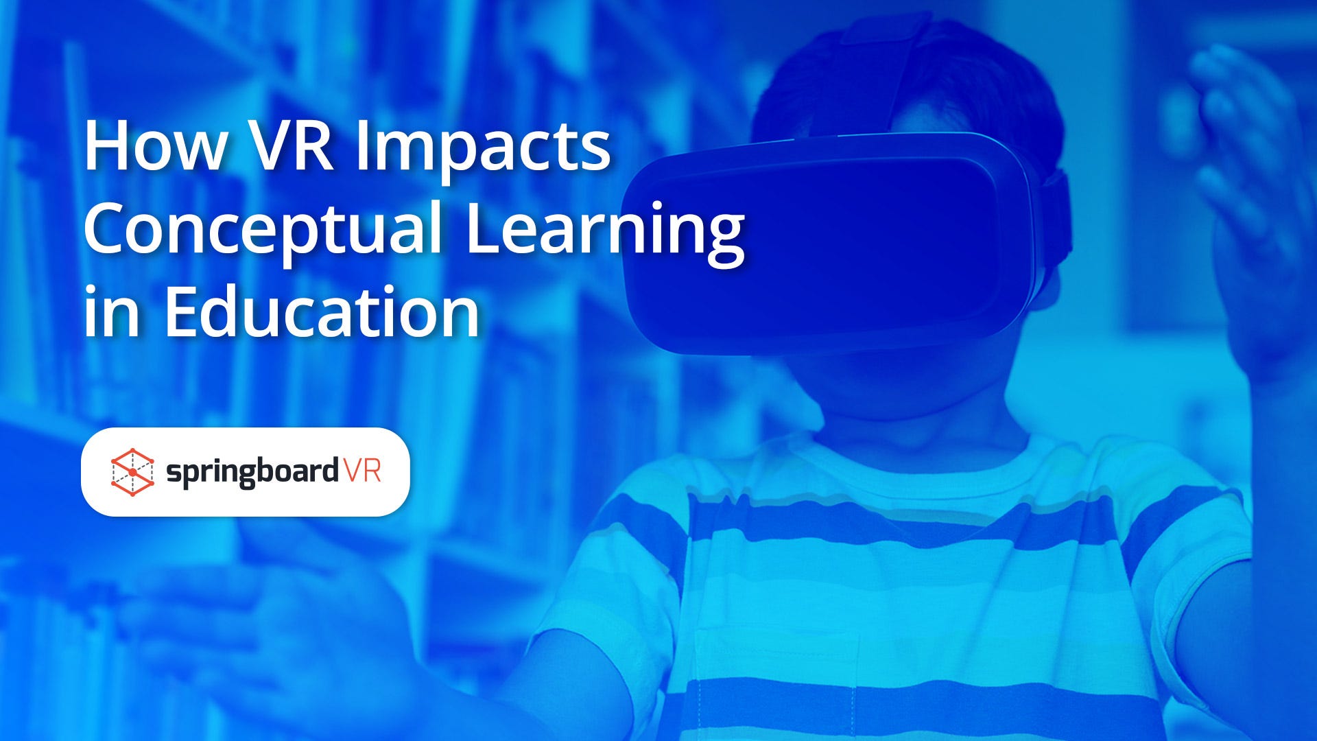 How Virtual Reality Impacts Conceptual Learning in Education by