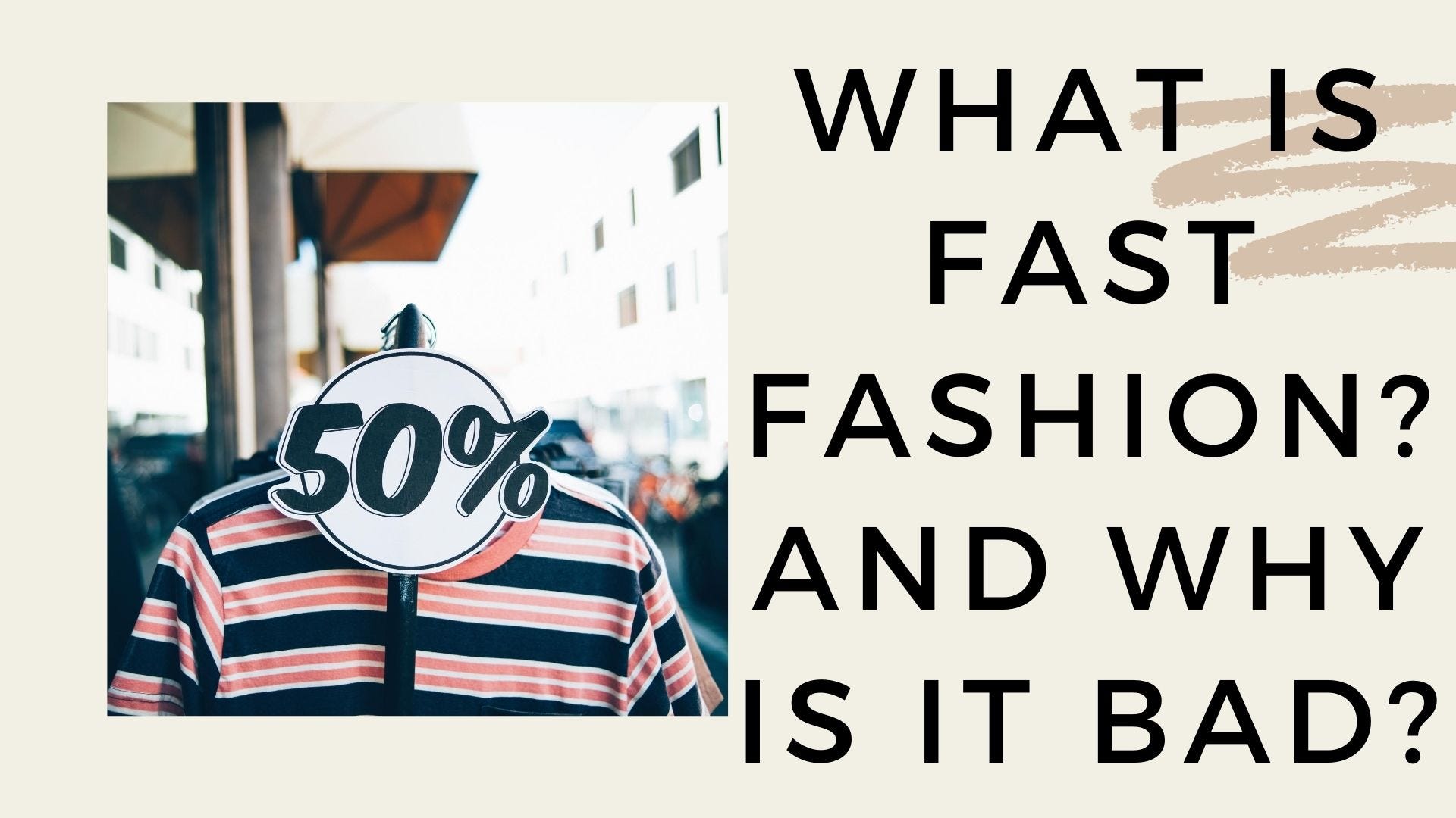 What is Fast Fashion? And Why is it Bad? by Akriti vyas Aug, 2020