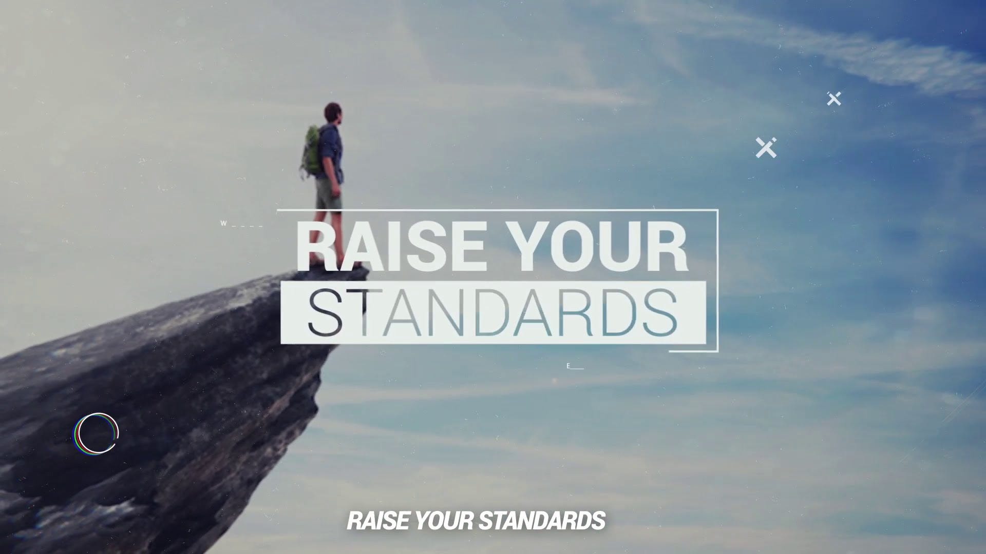 Learn to Raise Your Standards. Raising your standards starts with the