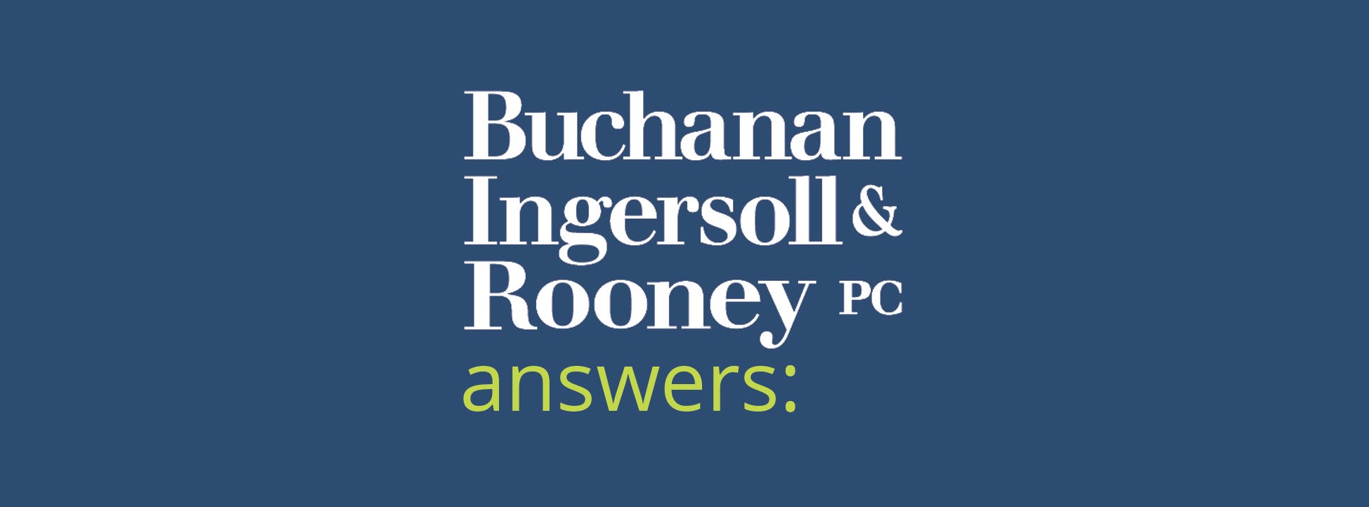 Buchanan Ingersoll & Rooney Answers CARES, Families First Coronavirus