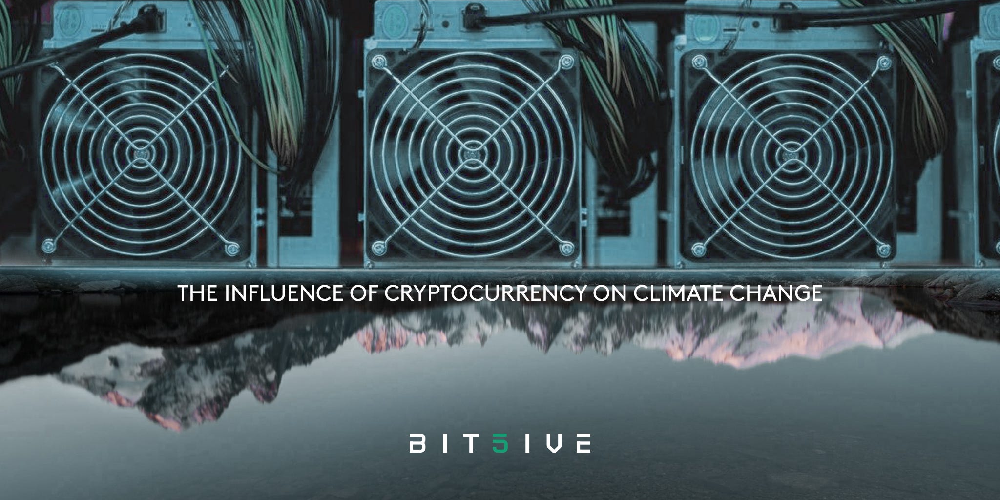 The Influence of Cryptocurrency on Climate Change by Bit5ive