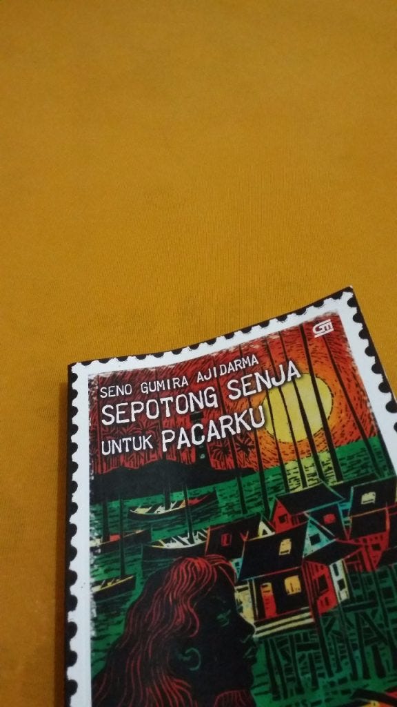 REVIEW : SEPOTONG SENJA UNTUK PACARKU,SENO GUMIRA AJIDARMA | by LakonMata |  Medium