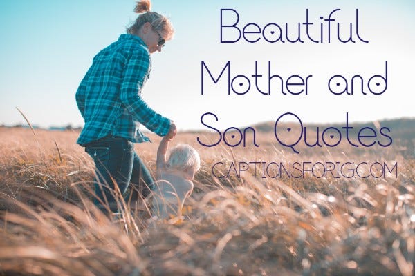 caption for son picture 50+ *Most* Beautiful Mother And Son Quotes | By Tushar Patil | Medium