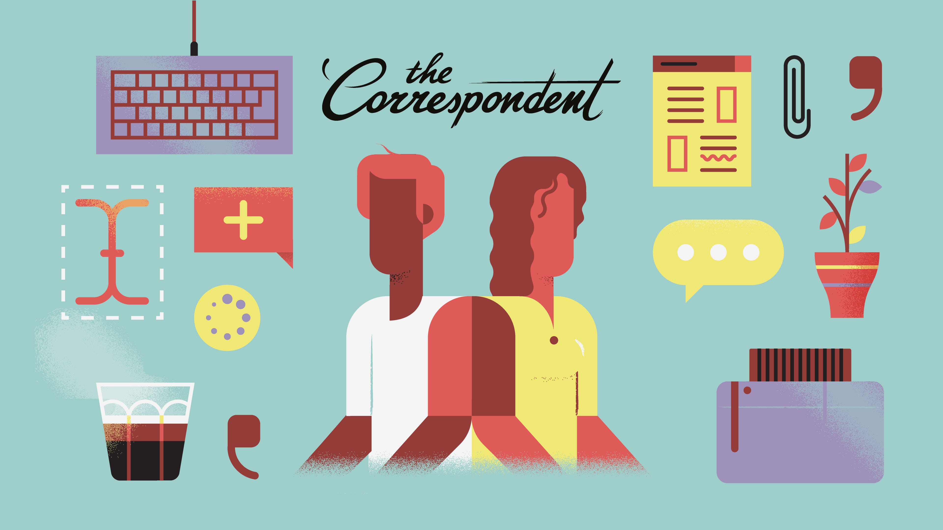 This is what we look for in a correspondent at The Correspondent by