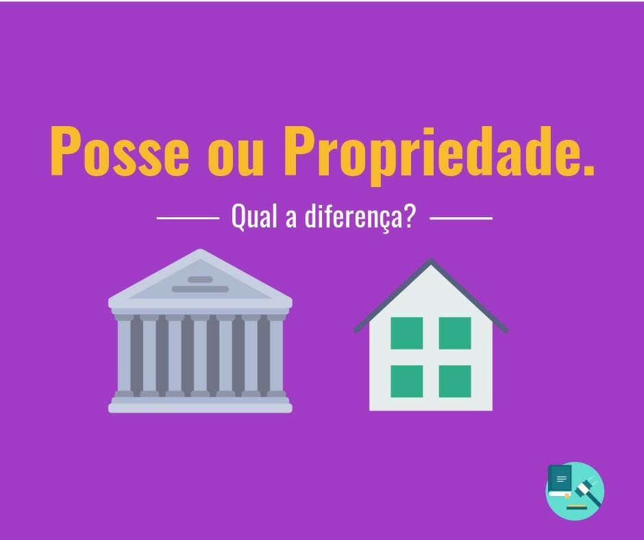 Posse ou Propriedade — qual a diferença? by Lucas Vieira Rodrigues