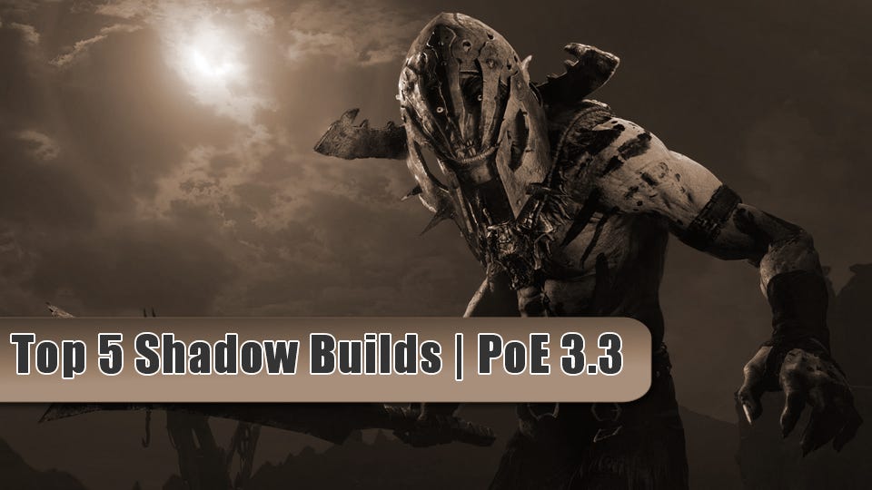 Top 5 Shadow Builds PoE 3.3. Want some great PoE 3.3 builds for… by