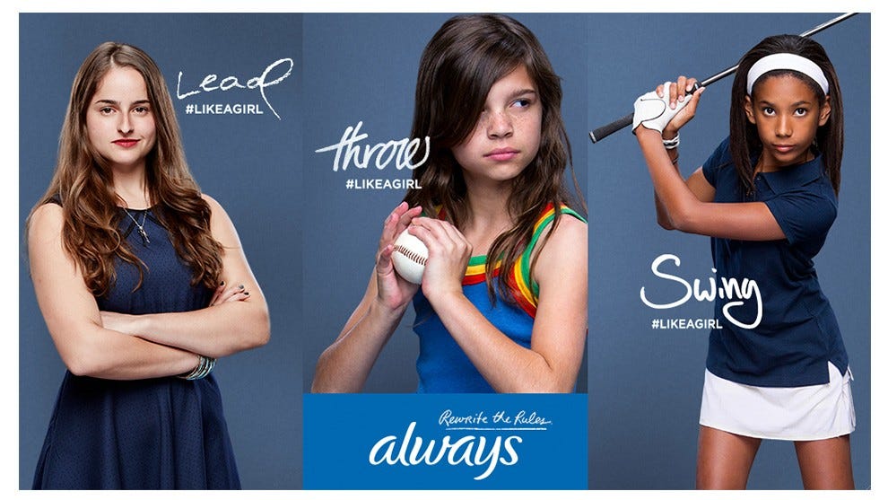 LIKEAGIRL, by Always…. Always’, a company built up on women’s… by