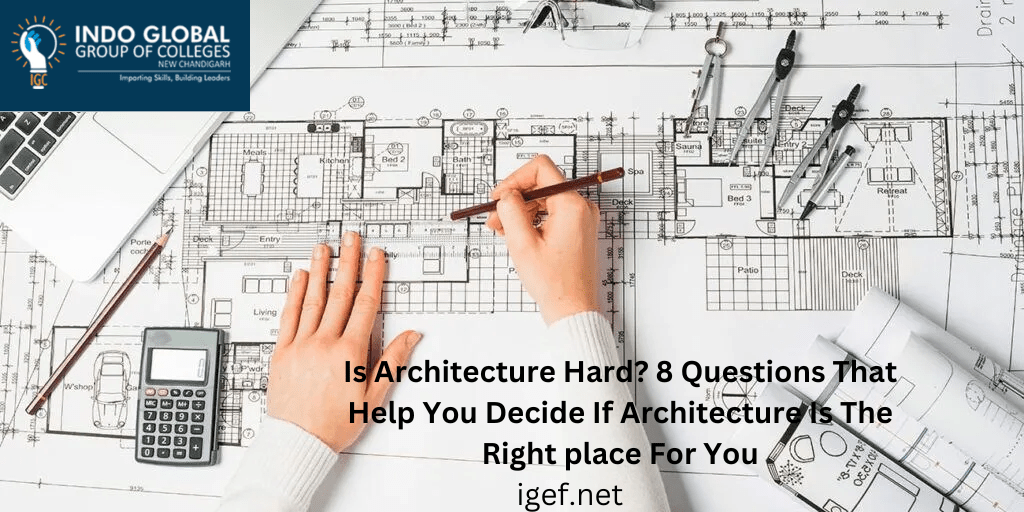 Is Architecture Hard? 8 Questions That Help You Decide If Architecture