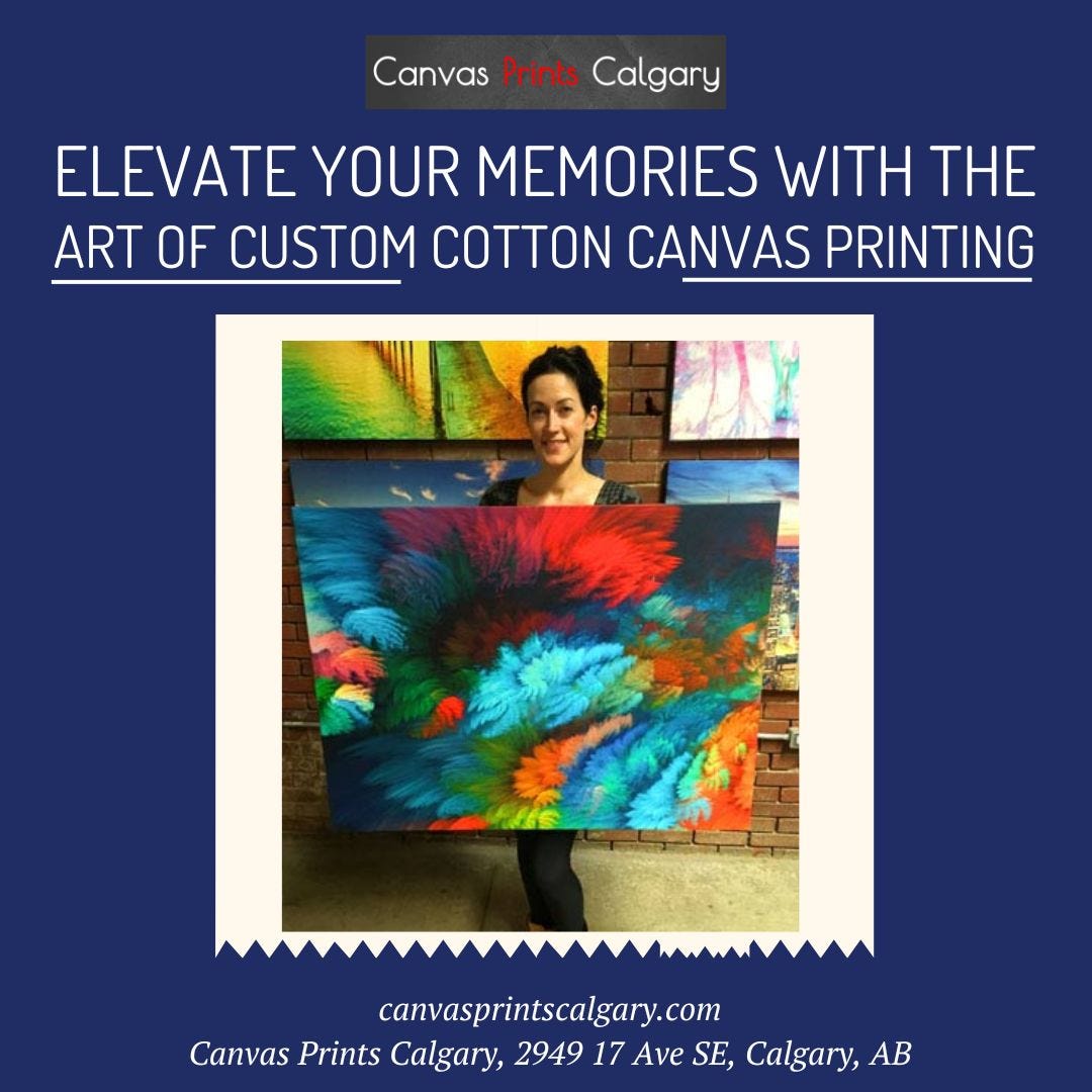 Elevate Your Memories With The Art of Custom Cotton Canvas Printing