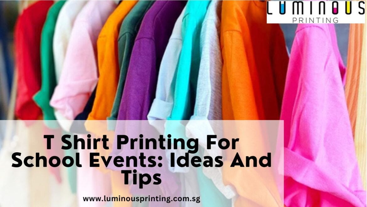 T Shirt Printing for School Events Ideas and Tips by Luminous