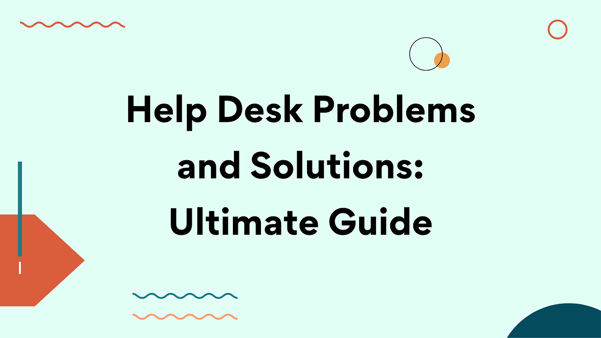 Help Desk Problems and Solutions A Comprehensive Guide by Imran