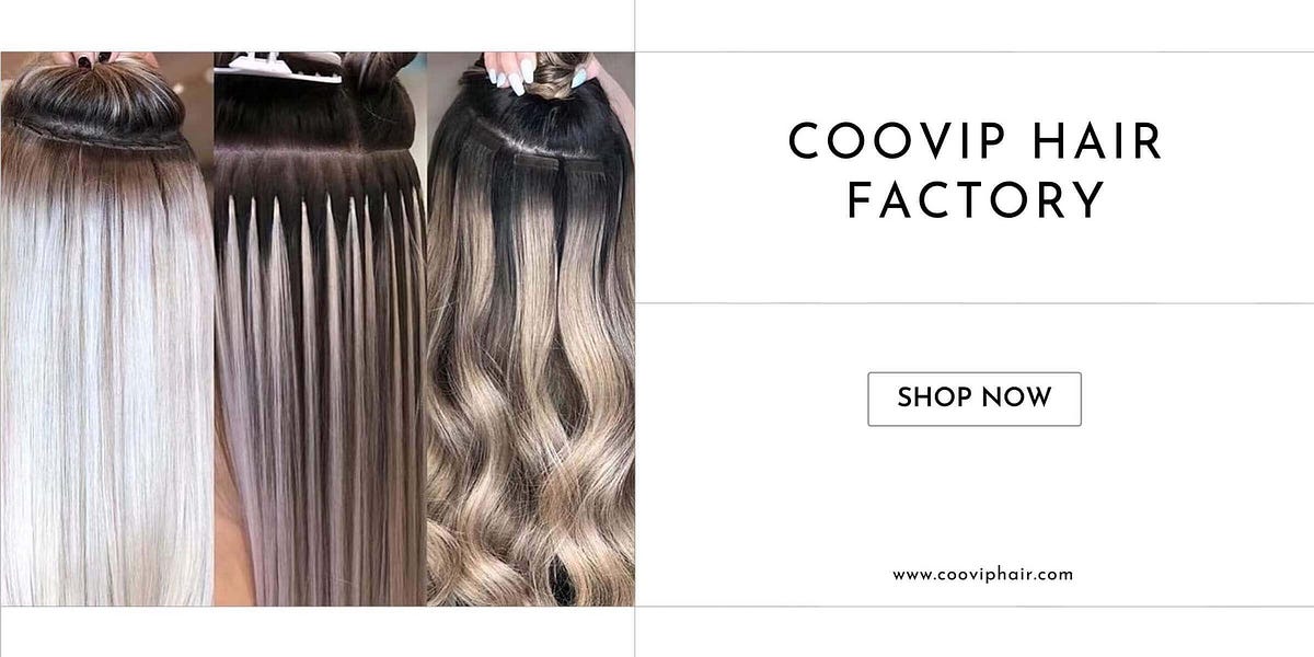 What Is the Best Hair Extension That Don’t Damage Hair? by COOVIP hair manufacture Medium