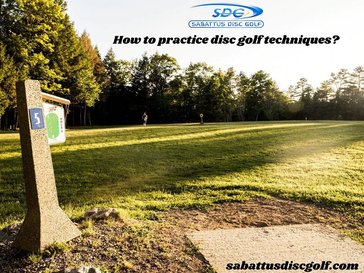 How to practice disc golf techniques? by Sabattus Disc Golf Medium