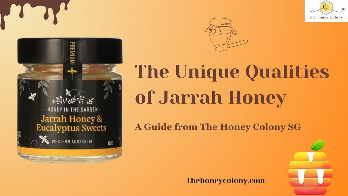 The Unique Qualities of Jarrah Honey A Guide from The Honey Colony SG