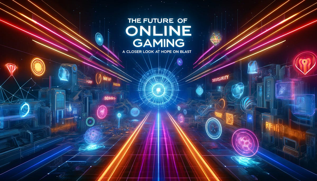 The Future of Online Gaming A Closer Look at HOPE on Blast by