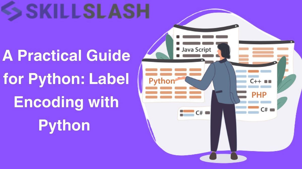 A Practical Guide for Python Label Encoding with Python by
