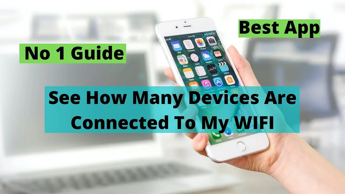 See How Many Devices Are Connected To My WIFI Best Easy Way To See