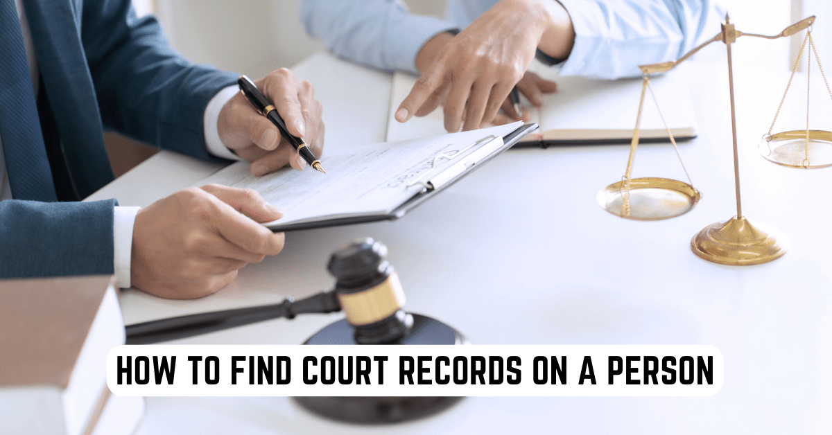 How to Find Court Records on a Person An InDepth Guide by Eleanor