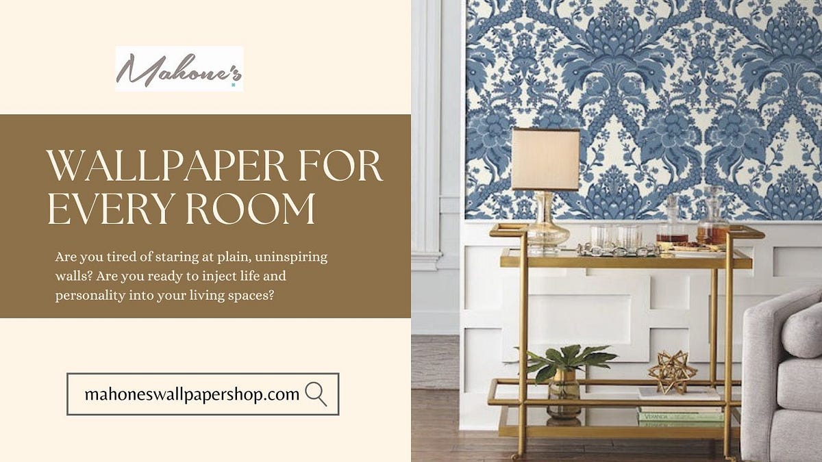 A Wallpaper for Every Room Practical Tips for Choosing the Right