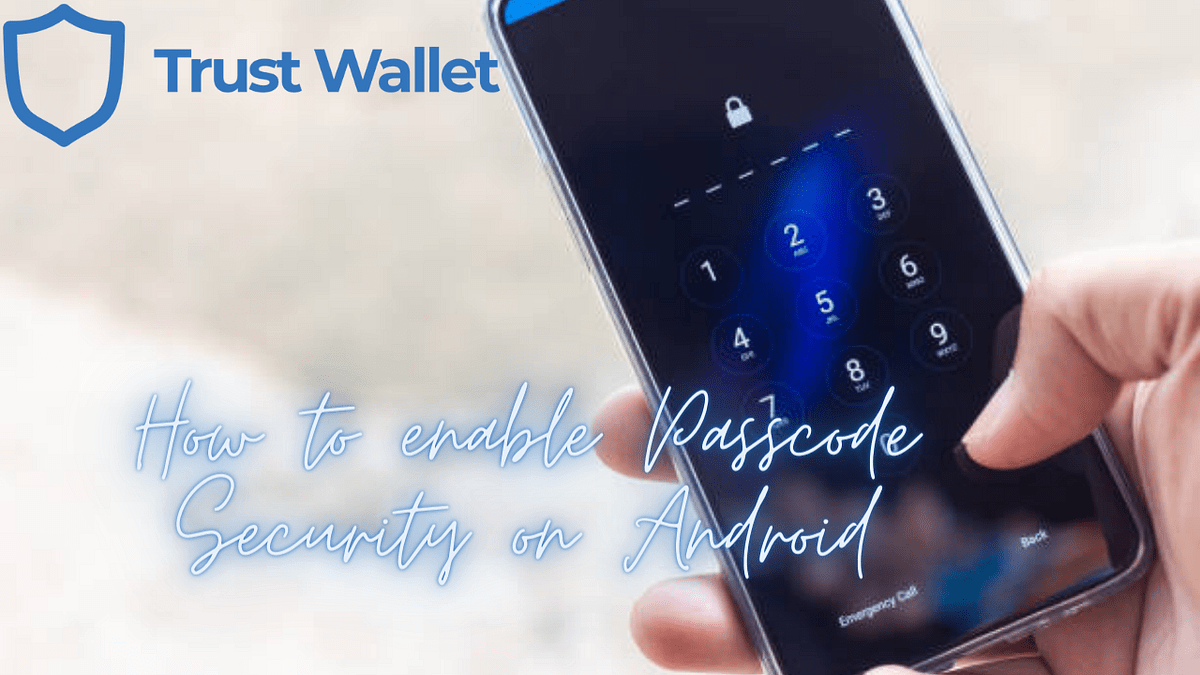 How to Enable Passcode Security on Trust Wallet (Android