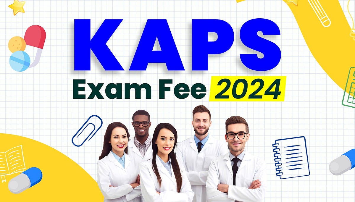 KAPS Exam Fees in 2024 A Comprehensive Guide by Academicallyaustralia Medium