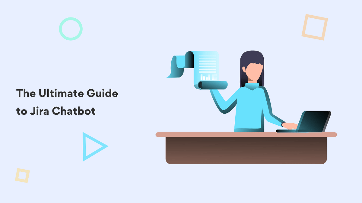 The Ultimate Guide to Jira Chatbot by Imran Quraishy Medium