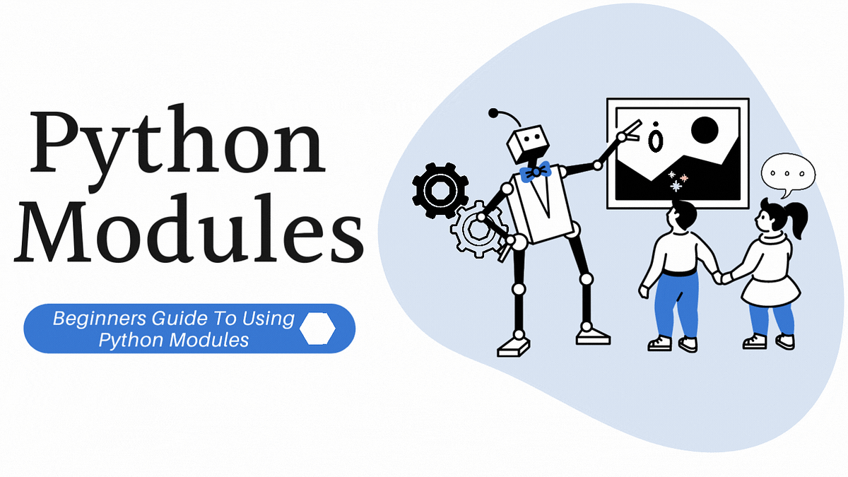 Python Modules Creating, Importing, and Using Builtin Modules by