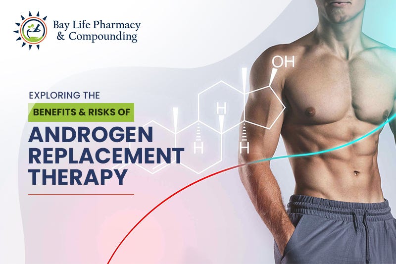 Exploring the Benefits and Risks of Androgen Replacement Therapy by