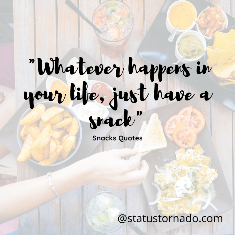 200+ Snacks Quotes. Best Snack Quotes With Free Images by