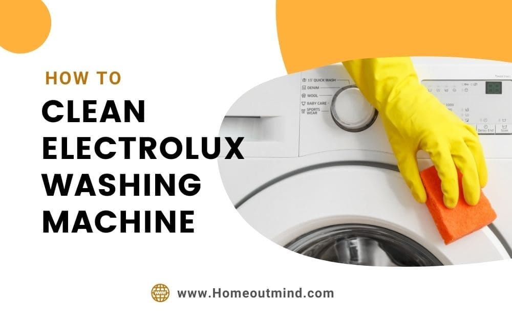 How To Clean Electrolux Washing Machine? by Home Out Mind Medium
