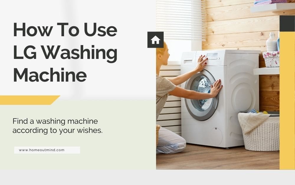 How To Use LG Washing Machine?. Are you wondering how to use LG washing