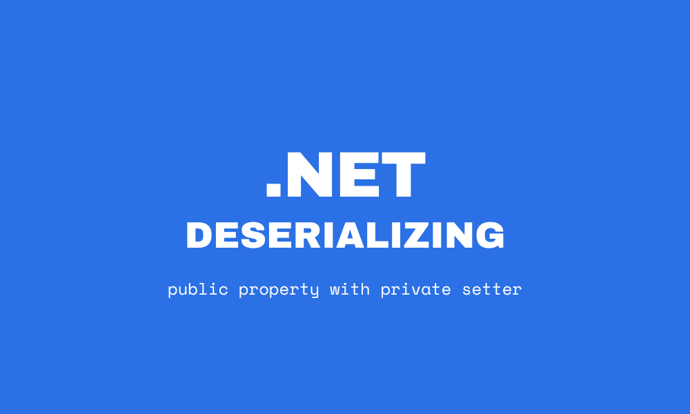 Deserializing public property with private setter in by Maharoz