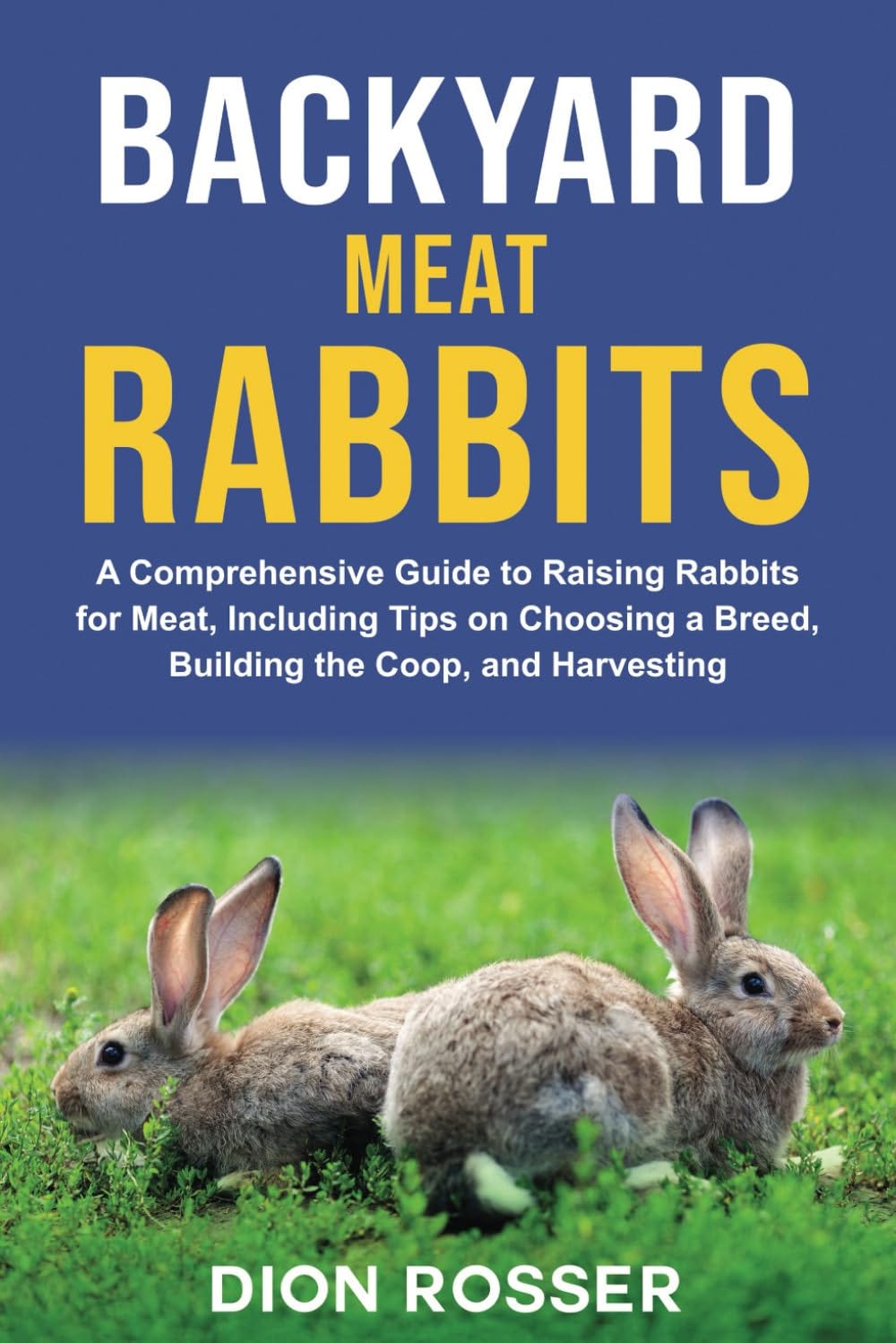 [DOWNLOAD] Backyard Meat Rabbits A Comprehensive Guide to Raising