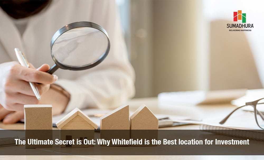 The Ultimate Secret is Out Why Whitefield is the Best location for