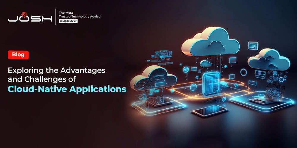 Exploring the Advantages and Challenges of CloudNative Applications