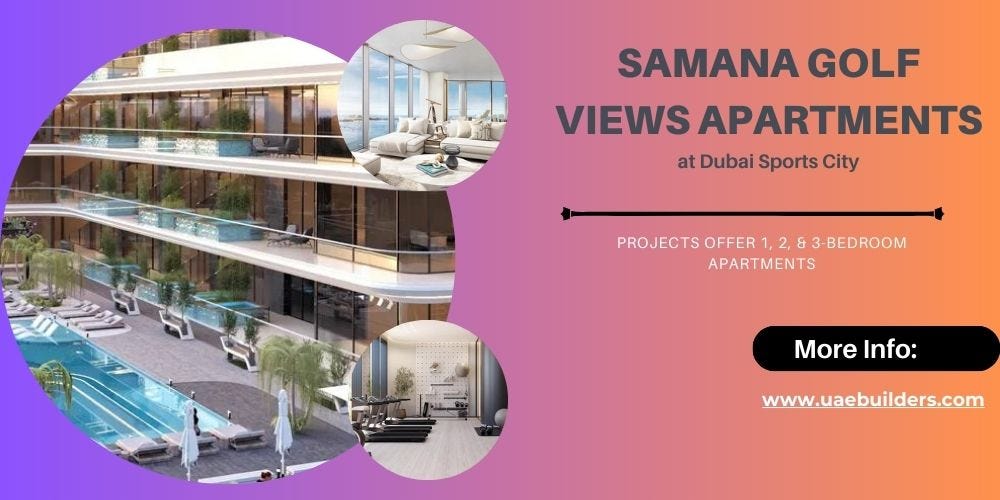 Samana Golf Views Apartments At Dubai Sports City by Afza Khan Medium