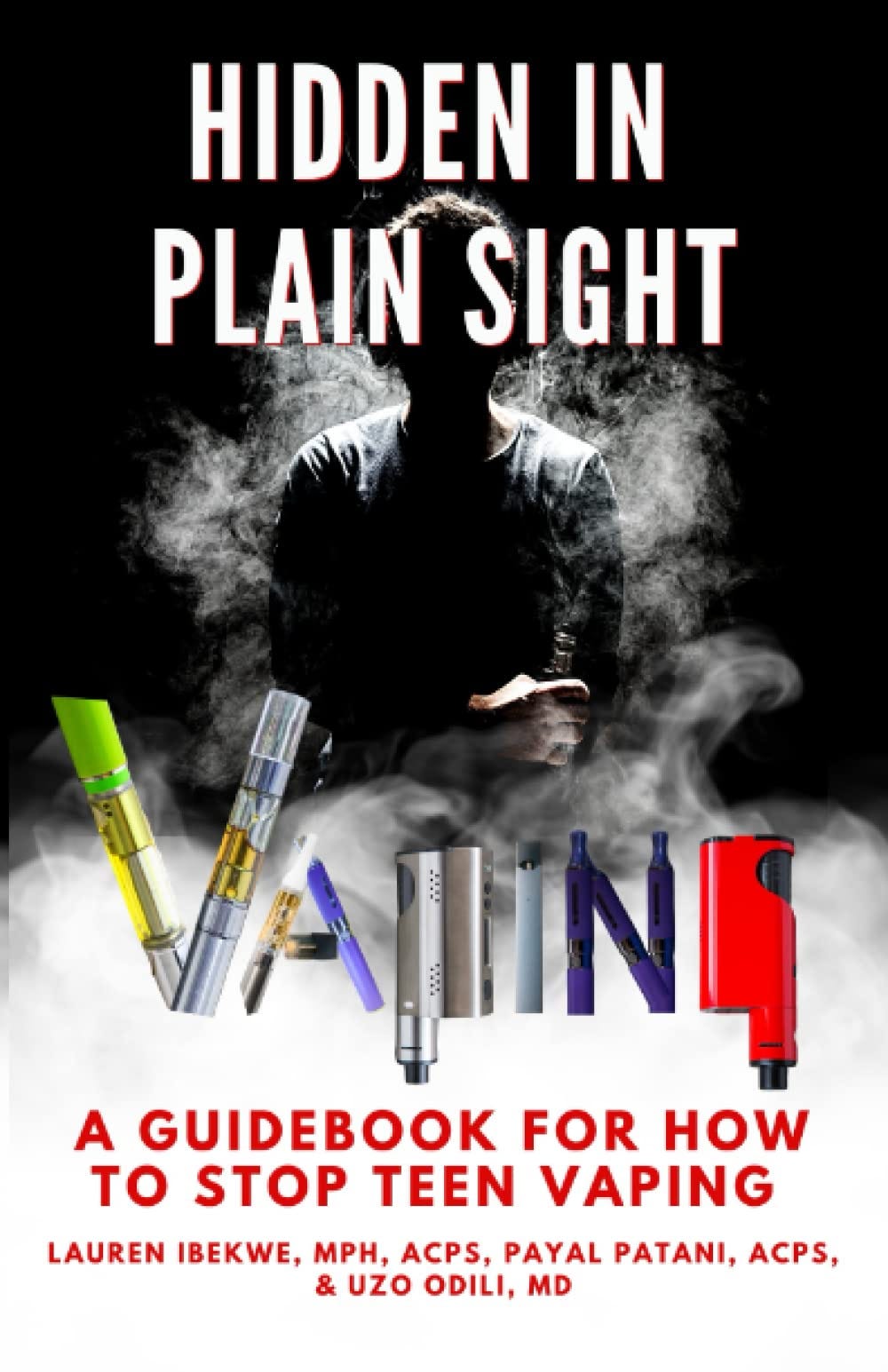[EBOOK]Hidden in Plain Sight A Guidebook for How to Stop Teen Vaping
