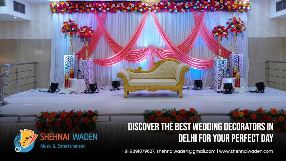 Discover the Best Wedding Decorators in Delhi for Your Perfect Day by