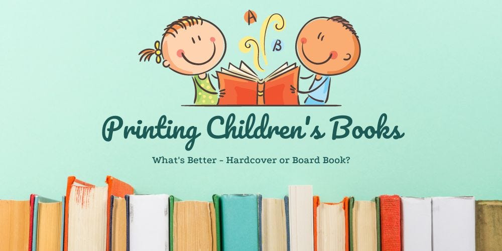 What’s better when printing a children’s book — a hardcover or board