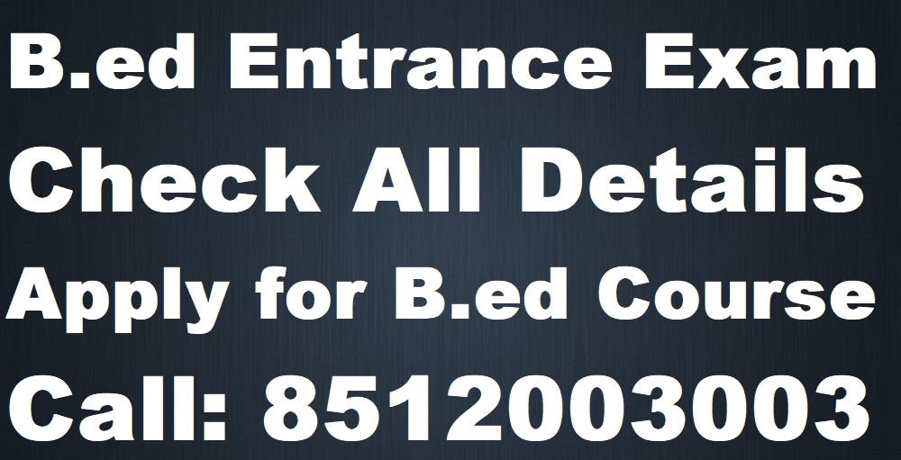 B.ed Entrance exams in India for B.ed Courses Admission by Bed