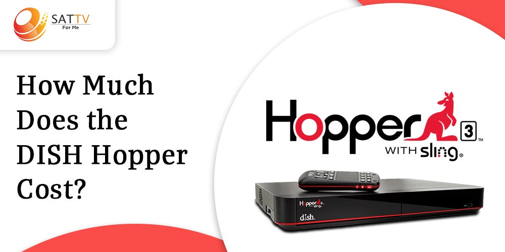 How Much Does the DISH Hopper Cost? by Satellite TV and Services Medium