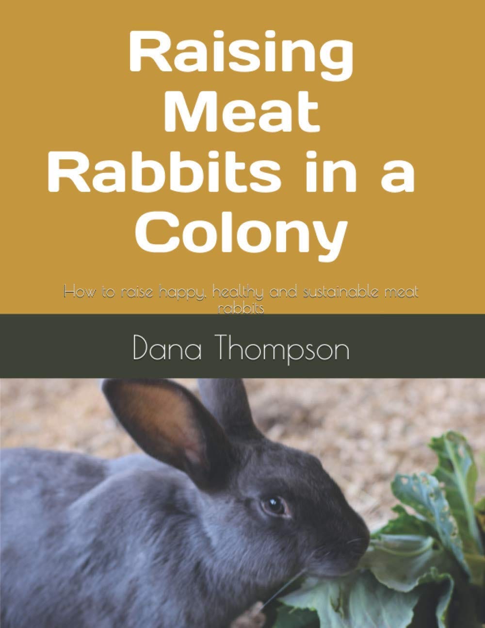 [PDF][BEST]} Raising Meat Rabbits in a Colony How to raise happy