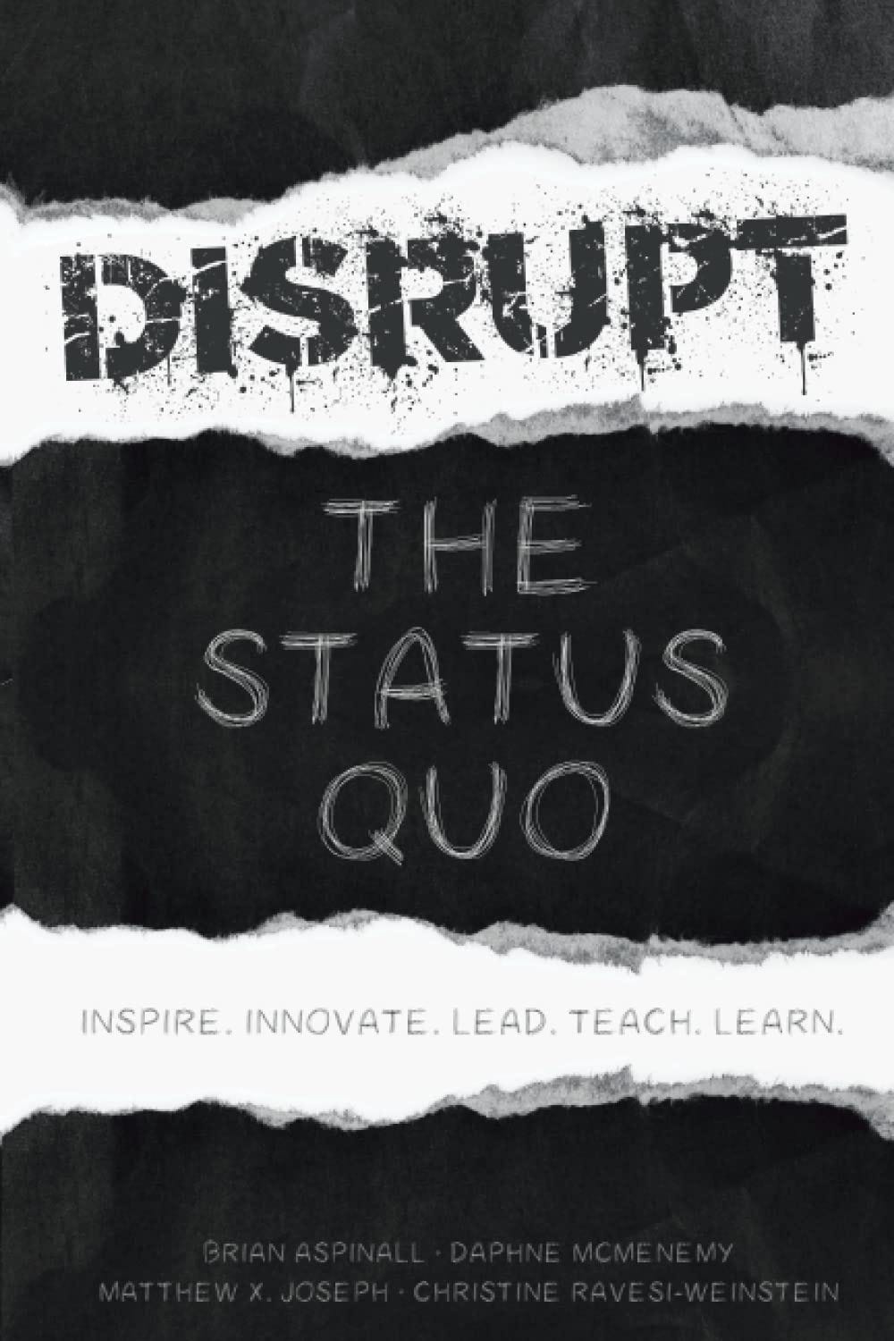 [DOWNLOAD] Disrupt the Status Quo Inspire. Innovate. Lead. Teach